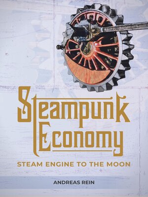 cover image of Steampunk Economy